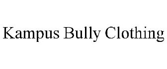 KAMPUS BULLY CLOTHING