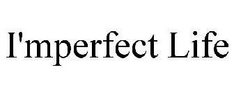 I'MPERFECT LIFE