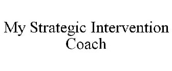 MY STRATEGIC INTERVENTION COACH