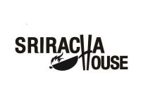 SRIRACHA HOUSE