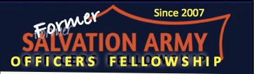 FORMER SALVATION ARMY OFFICERS FELLOWSHIP SINCE 2007