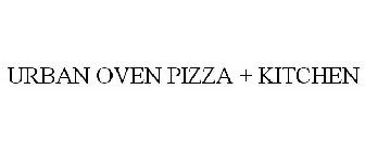 URBAN OVEN PIZZA + KITCHEN