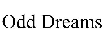 ODD DREAMS