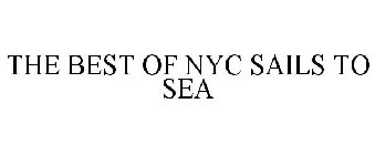 THE BEST OF NYC SAILS TO SEA