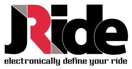 JRIDE ELECTRONICALLY DEFINE YOUR RIDE