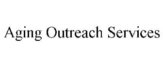 AGING OUTREACH SERVICES