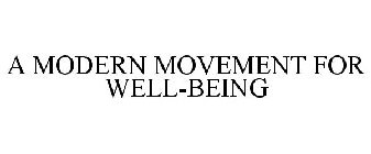 A MODERN MOVEMENT FOR WELL-BEING