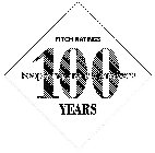 PEOPLE IN PURSUIT OF ANSWERS FITCH RATINGS 100 YEARS