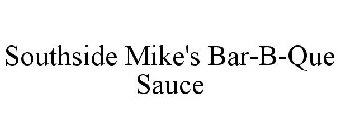 SOUTHSIDE MIKE'S BAR-B-QUE SAUCE