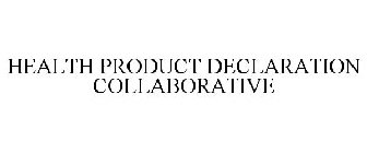 HEALTH PRODUCT DECLARATION COLLABORATIVE