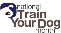 NATIONAL TRAIN YOUR DOG MONTH