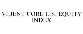 VIDENT CORE U.S. EQUITY INDEX