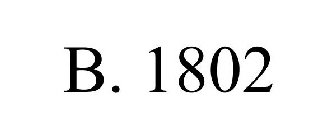 B. 1802