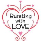 BURSTING WITH LOVE
