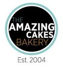 THE AMAZING CAKES BAKERY EST. 2004