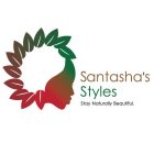 SANTASHA'S STYLES STAY NATURALLY BEAUTIFUL.