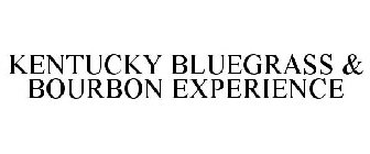 KENTUCKY BLUEGRASS & BOURBON EXPERIENCE