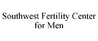 SOUTHWEST FERTILITY CENTER FOR MEN