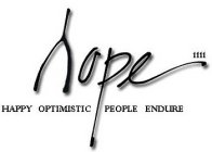 HOPE 1111 HAPPY OPTIMISTIC PEOPLE ENDURE