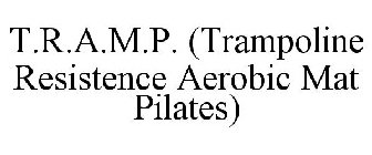 T.R.A.M.P. (TRAMPOLINE RESISTENCE AEROBIC MAT PILATES)