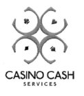 CCCC CASINO CASH SERVICES