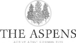 THE ASPENS ACTIVE ADULT COMMUNITIES