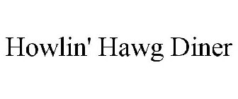 HOWLIN' HAWG DINER