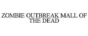 ZOMBIE OUTBREAK MALL OF THE DEAD
