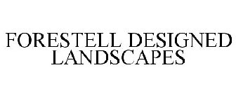 FORESTELL DESIGNED LANDSCAPES