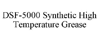 DSF-5000 SYNTHETIC HIGH TEMPERATURE GREASE