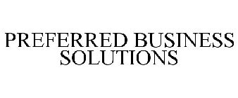 PREFERRED BUSINESS SOLUTIONS