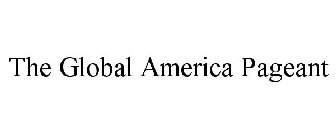 THE GLOBAL AMERICA PAGEANT