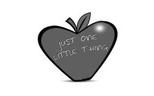 JUST ONE LITTLE THING