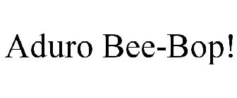 ADURO BEE-BOP!