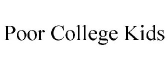 POOR COLLEGE KIDS