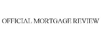 OFFICIAL MORTGAGE REVIEW