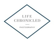 LIFE CHRONICLED PHOTOGRAPHY