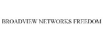 BROADVIEW NETWORKS FREEDOM