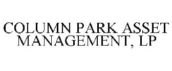 COLUMN PARK ASSET MANAGEMENT, LP