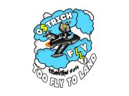 OSTRICH FLY, ESTABLISHED 2013 TOO FLY TO LAND