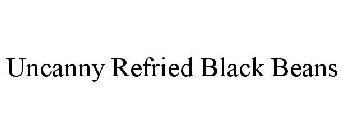 UNCANNY REFRIED BLACK BEANS
