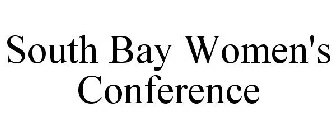 SOUTH BAY WOMEN'S CONFERENCE