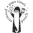 PAPA TIME'S PROMISE POUCH