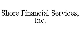 SHORE FINANCIAL SERVICES, INC.