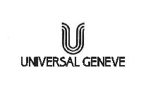 U UNIVERSAL GENEVE