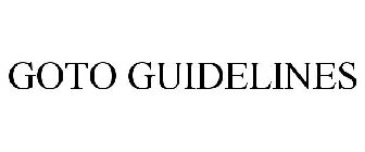 GOTO GUIDELINES