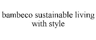 BAMBECO SUSTAINABLE LIVING WITH STYLE