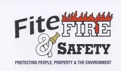 FITE FIRE & SAFETY PROTECTING PEOPLE, PROPERTY & THE ENVIRONMENT