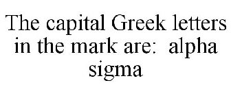 THE CAPITAL GREEK LETTERS IN THE MARK ARE: ALPHA SIGMA