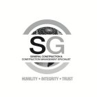 SG GENERAL CONSTRUCTION & CONSTRUCTION MANAGEMENT SPECIALIST HUMILITY · INTEGRITY · TRUST